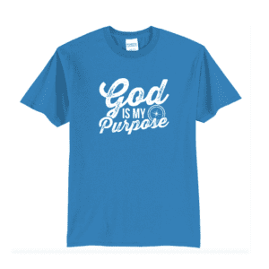 Blue t-shirt: God is my purpose.