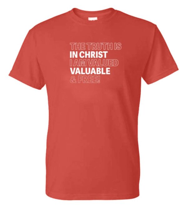 THE TRUTH IS IN CHRIST I AM VALUED VALUABLE & FREEF